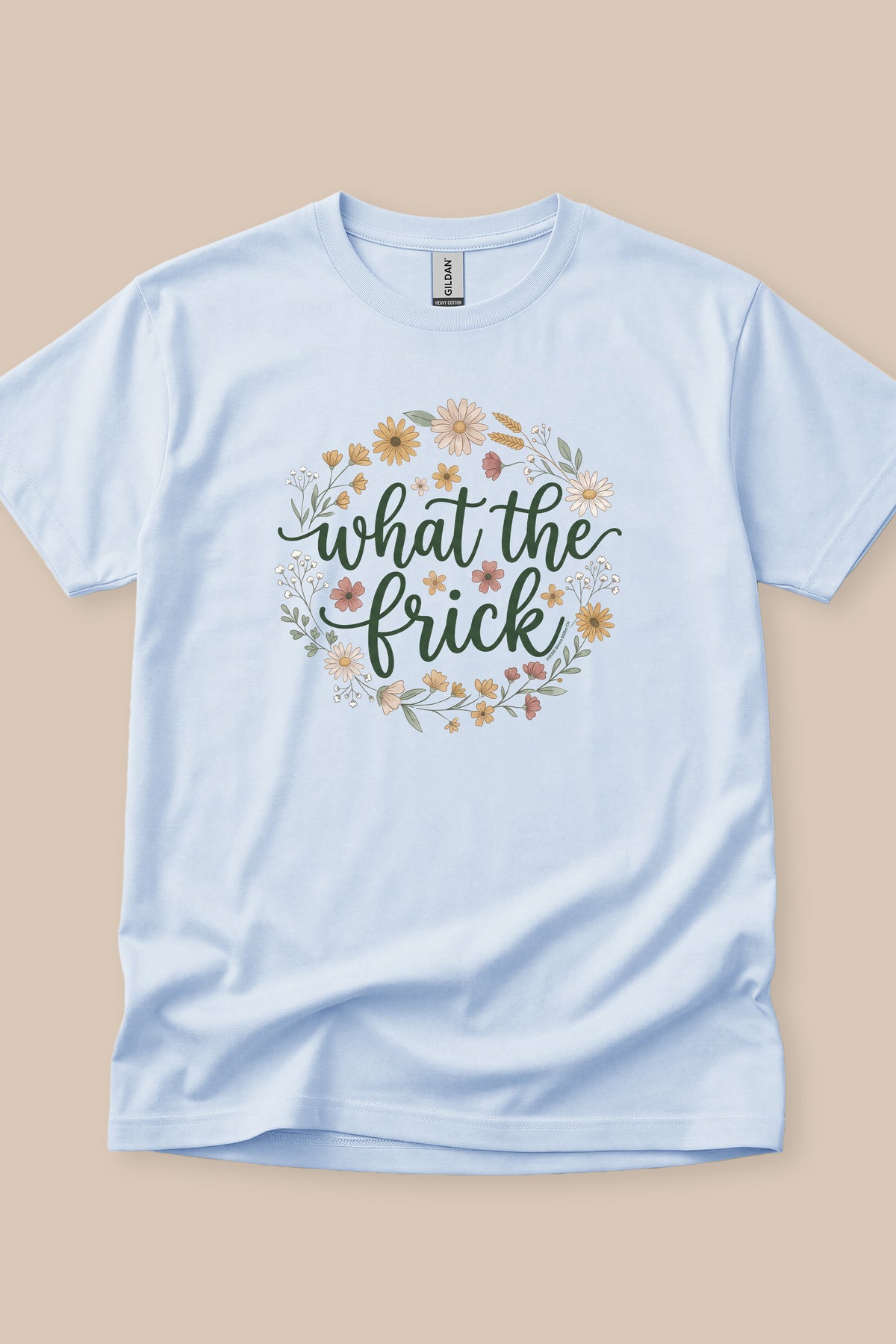 What The Frick T-Shirt